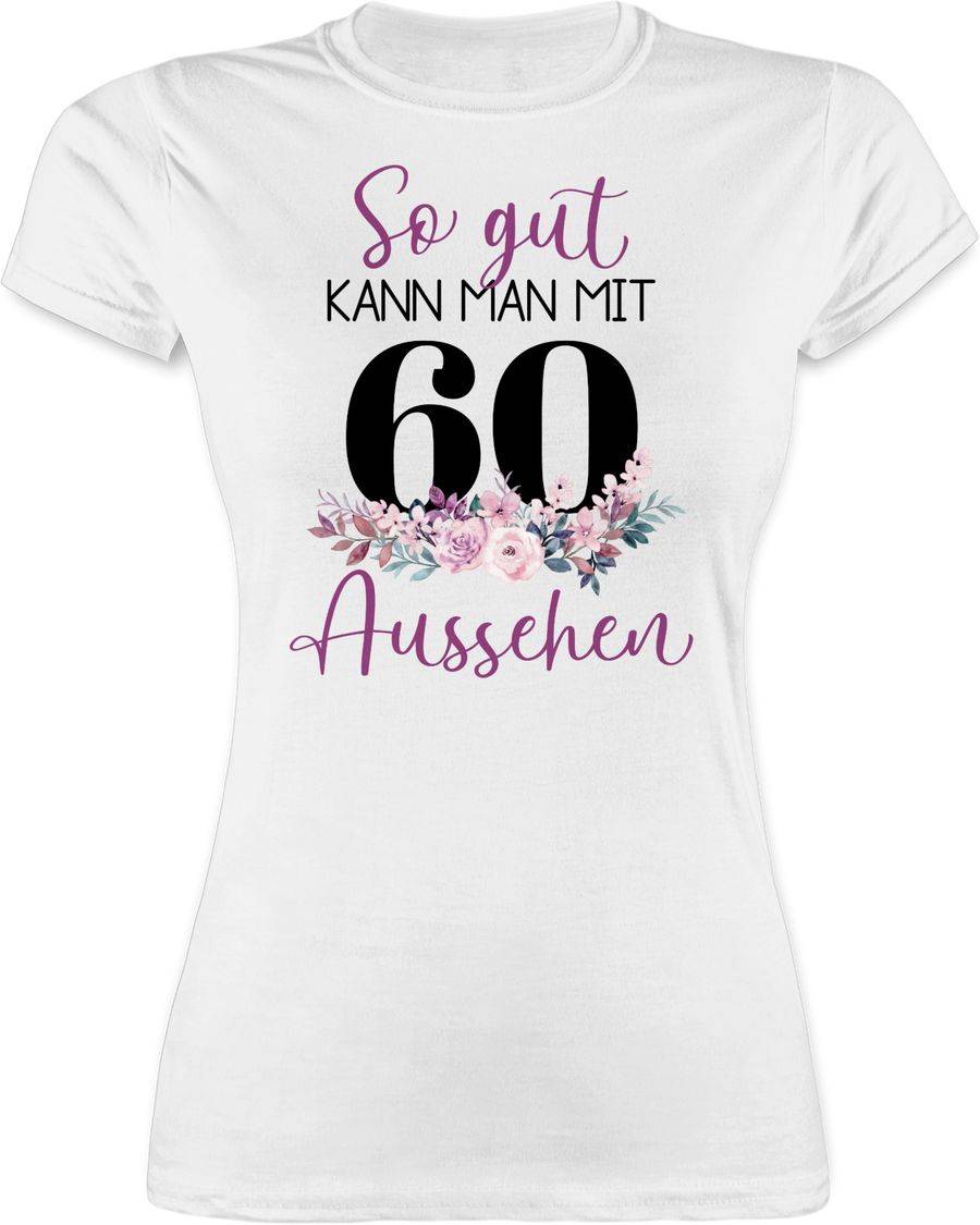 Shirtracer So gut kann man mit 60 aussehen - Blumenar­ran­ge­ment zum Sechzigsten - lila sc Shirtracer