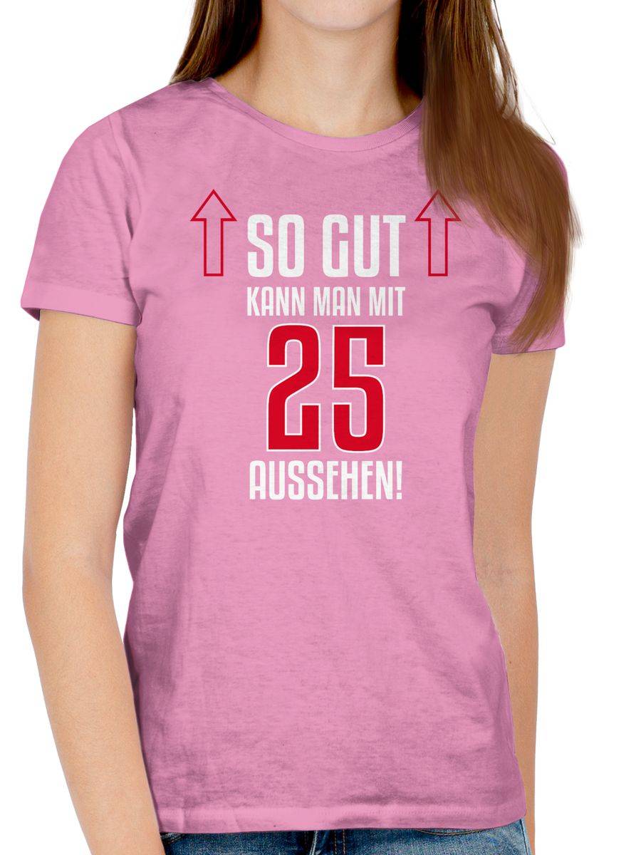 Shirtracer So Gut Kann Man Mit Fünfundzwanzig Aussehen: Tshirt Turnbeutel Shirtracer