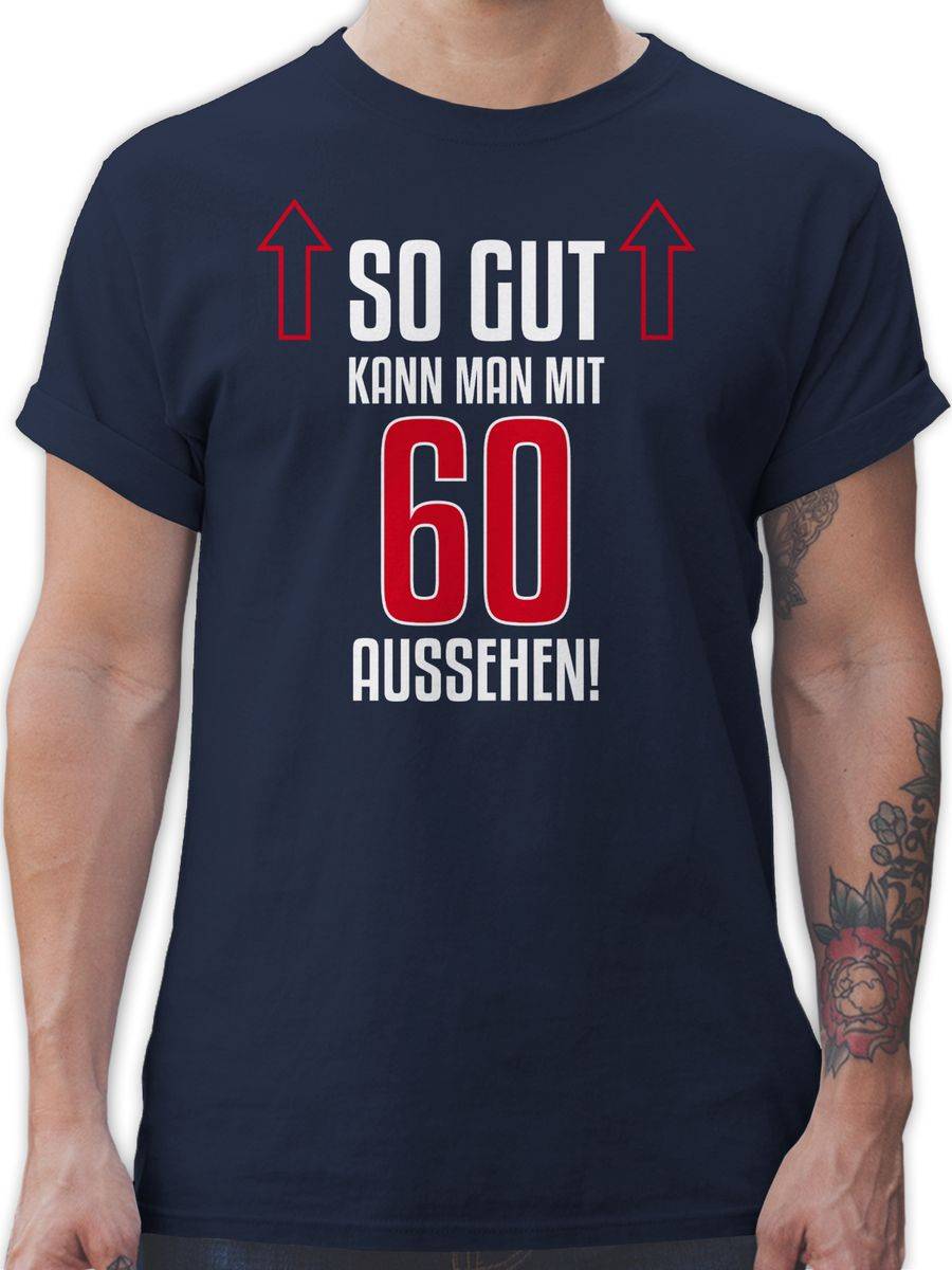 Shirtracer So gut kann man mit sechzig aussehen Shirts & Mehr Shirtracer