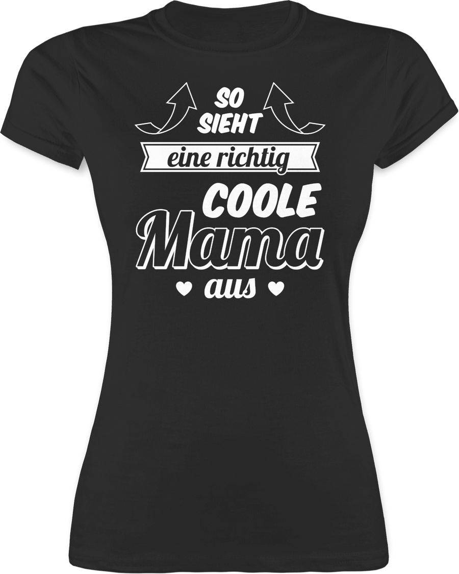 Shirtracer So sieht eine richtig coole Mama aus Shirts & Mehr Shirtracer