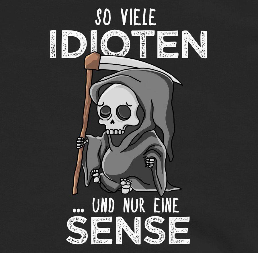 Shirtracer So Viele Idioten Und Nur Eine Sense - Weiß: Tshirt Rucksack Shirtracer