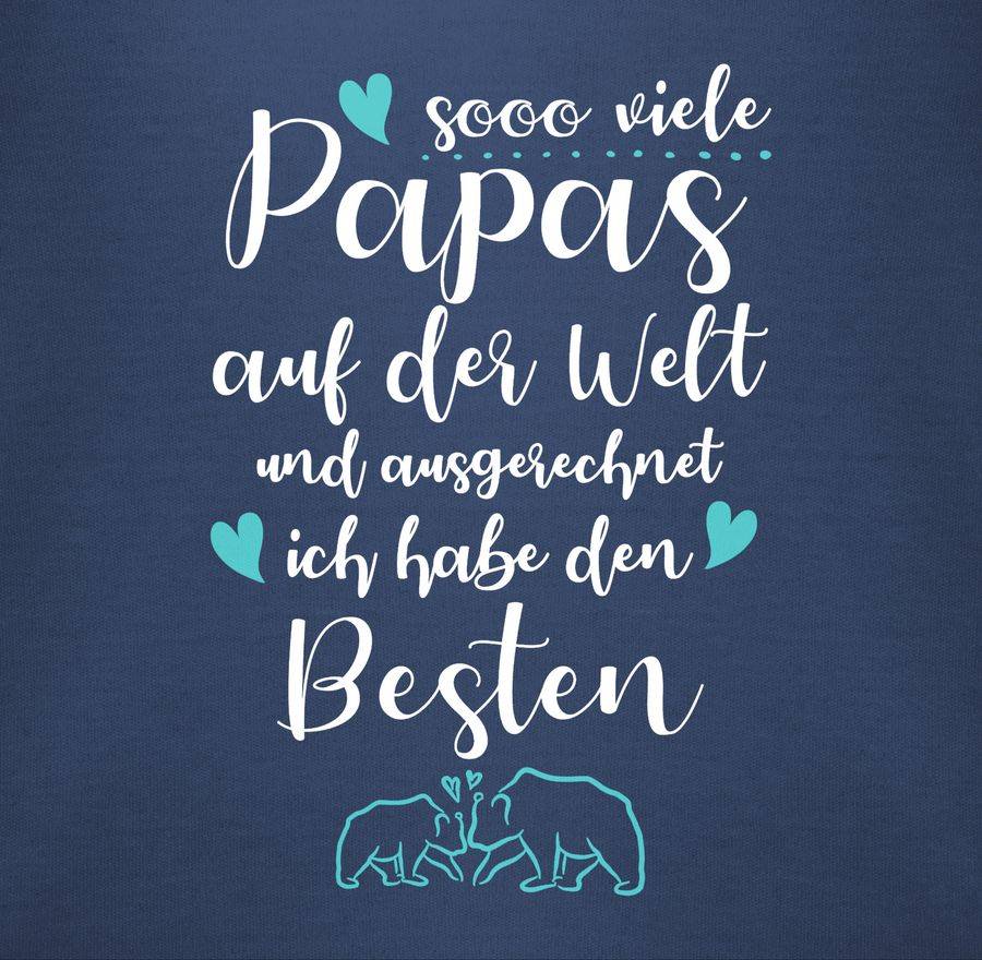 Shirtracer Sooo Viele Papas Auf Der Welt Und Ausgerechnet Ich Habe Den Besten Weiß Shirts Shirtracer