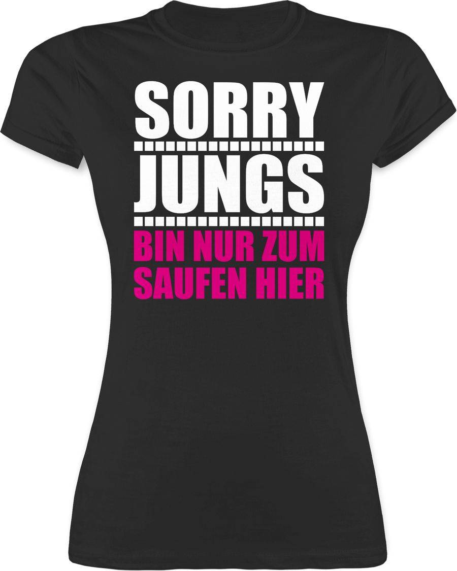 Shirtracer Sorry Jungs bin nur zum saufen hier - weiß/fuchsia Shirts & Mehr Shirtracer