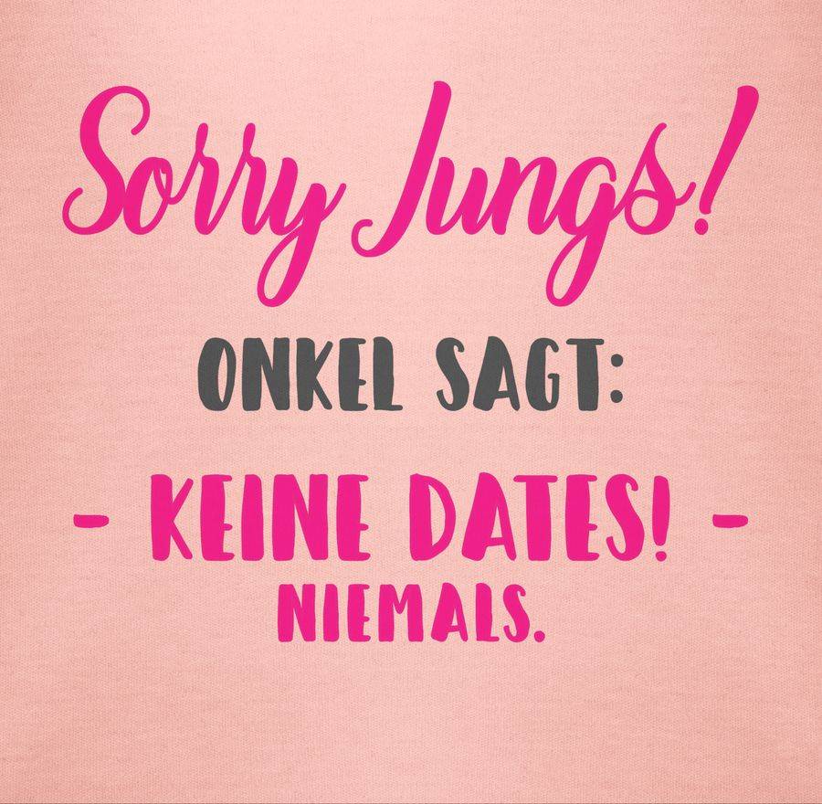 Shirtracer Sorry Jungs Mein Onkel Sagt Keine Dates Shirts & Mehr Shirtracer