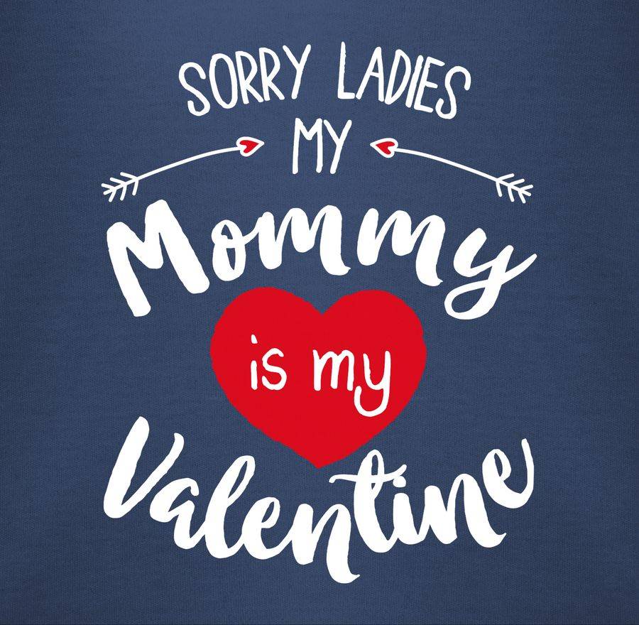 Shirtracer Sorry Ladies My Mommy Is My Valentine Weiß Shirts & Mehr Shirtracer