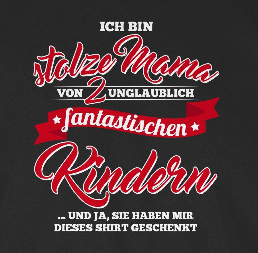 Shirtracer Stolze Mama 2 Fantastische Kinder Shirts & Mehr Shirtracer