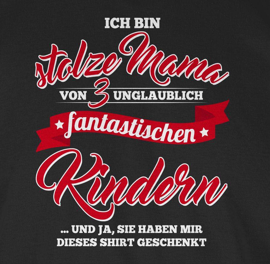 Shirtracer Stolze Mama 3 Fantastische Kinder Shirts & Mehr Shirtracer