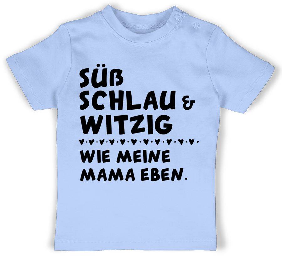 Shirtracer Süß schlau und witzig - wie meine Mama eben - Schwarz Shirts & Mehr Shirtracer