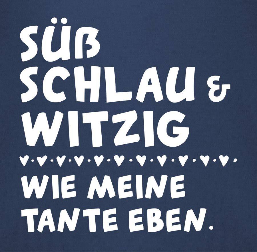Shirtracer Süß Schlau Und Witzig - Wie Meine Tante Eben - Weiß Shirts & Mehr Shirtracer