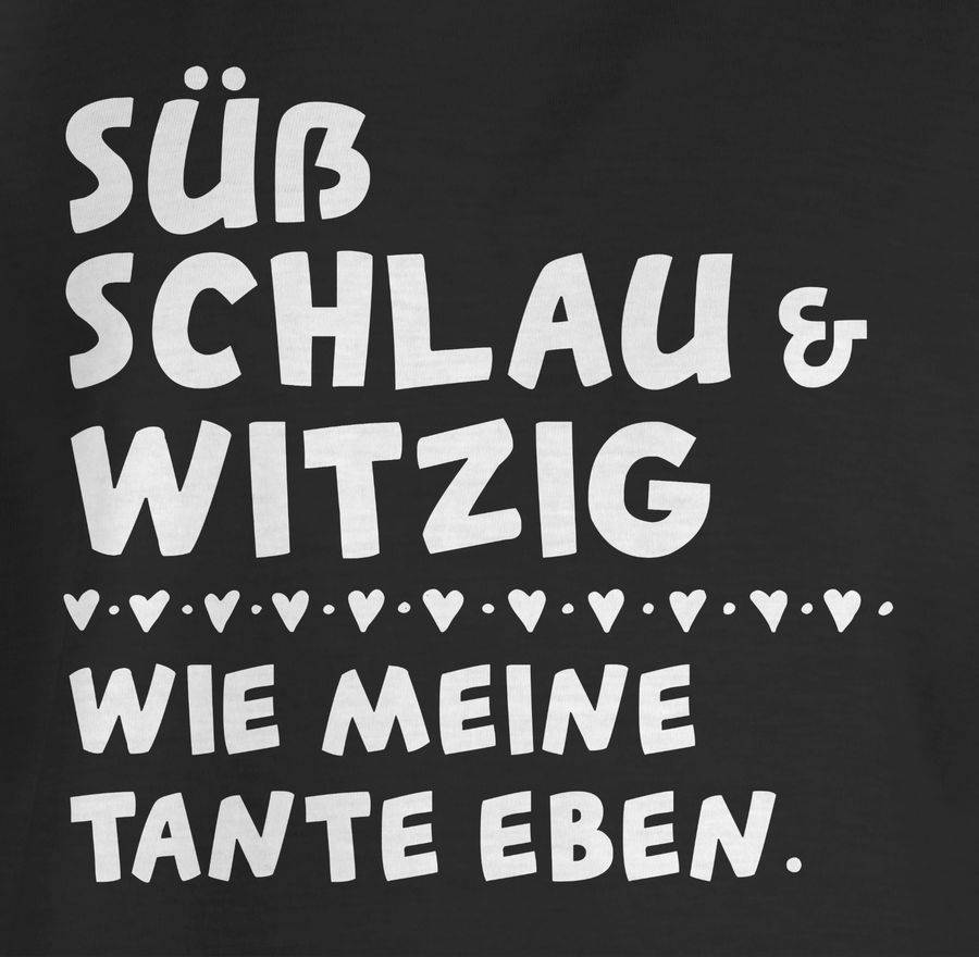 Shirtracer Süß Schlau Und Witzig - Wie Meine Tante Eben - Weiß Shirts & Mehr Shirtracer