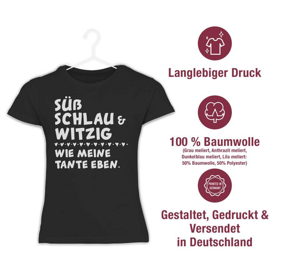 Shirtracer Süß Schlau Und Witzig - Wie Meine Tante Eben - Weiß Shirts & Mehr Shirtracer