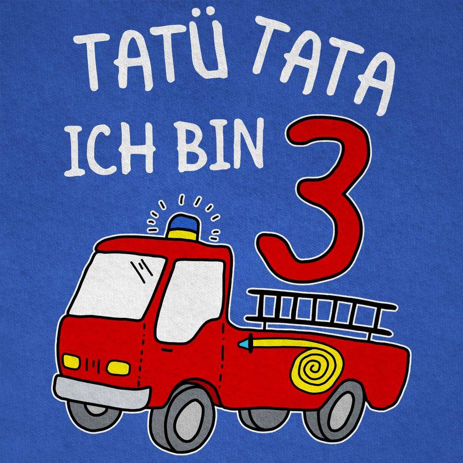 Shirtracer Tatü Tata Ich Bin Drei Feuerwehrauto Shirts & Mehr Shirtracer
