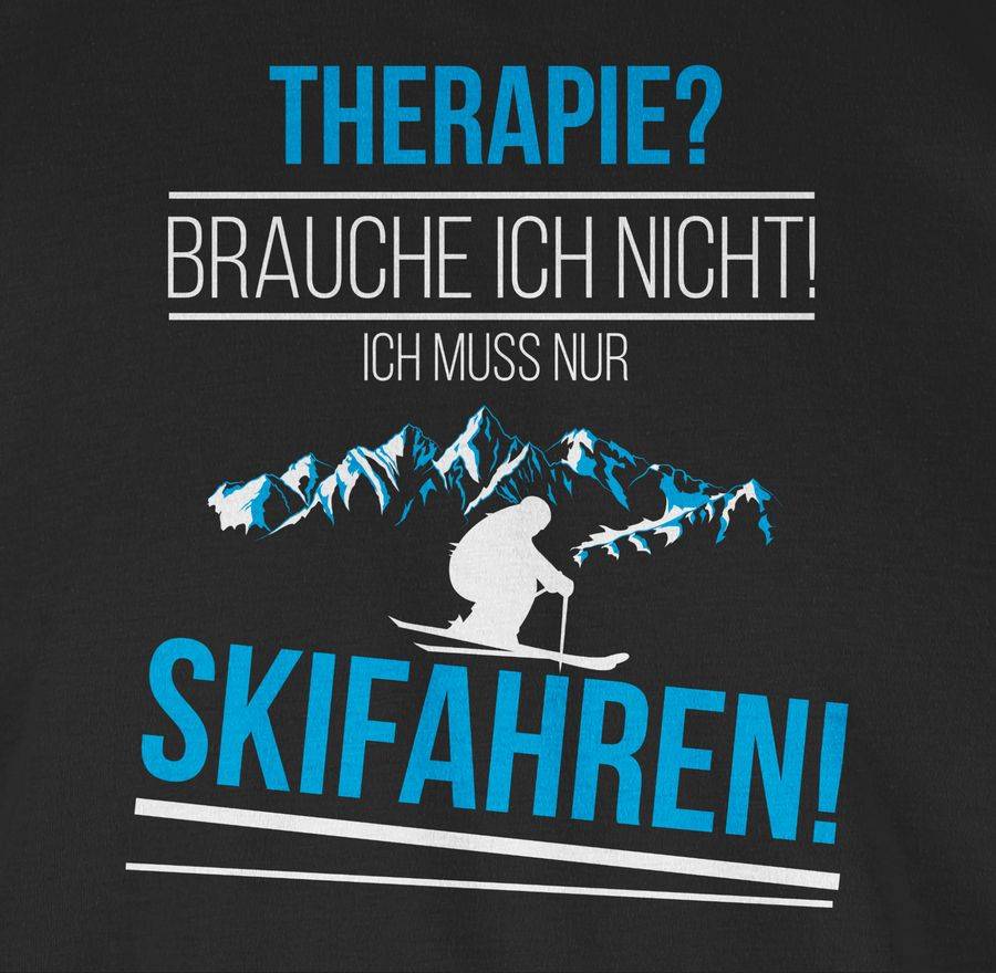 Shirtracer Therapie? Brauch Ich Nicht! Skifahren! Shirts & Mehr Shirtracer