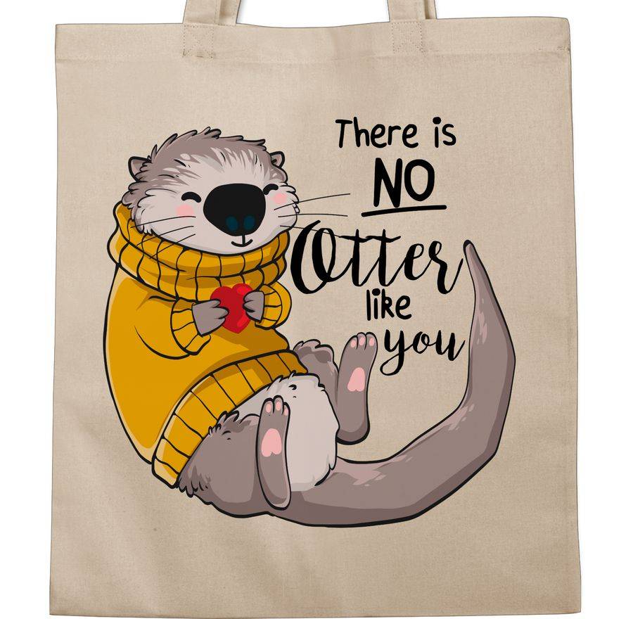 Shirtracer There Is No Otter Like You: Tshirt Turnbeutel Shirtracer
