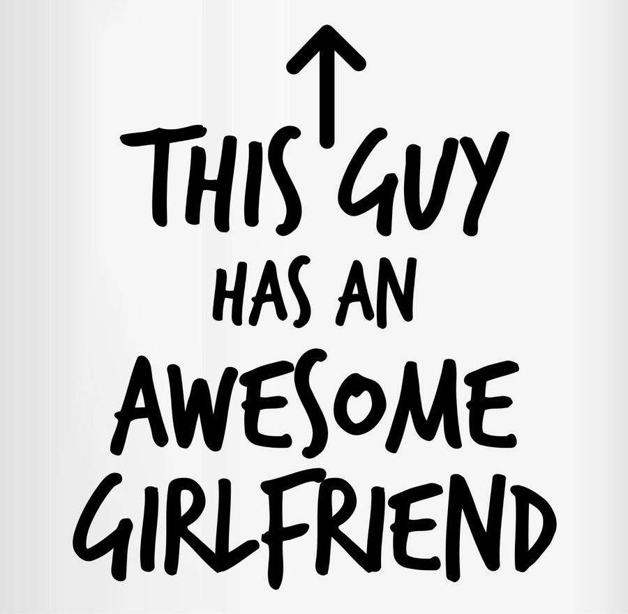 Shirtracer This Guy Has An Awesome Girlfriend Shirts & Mehr Shirtracer