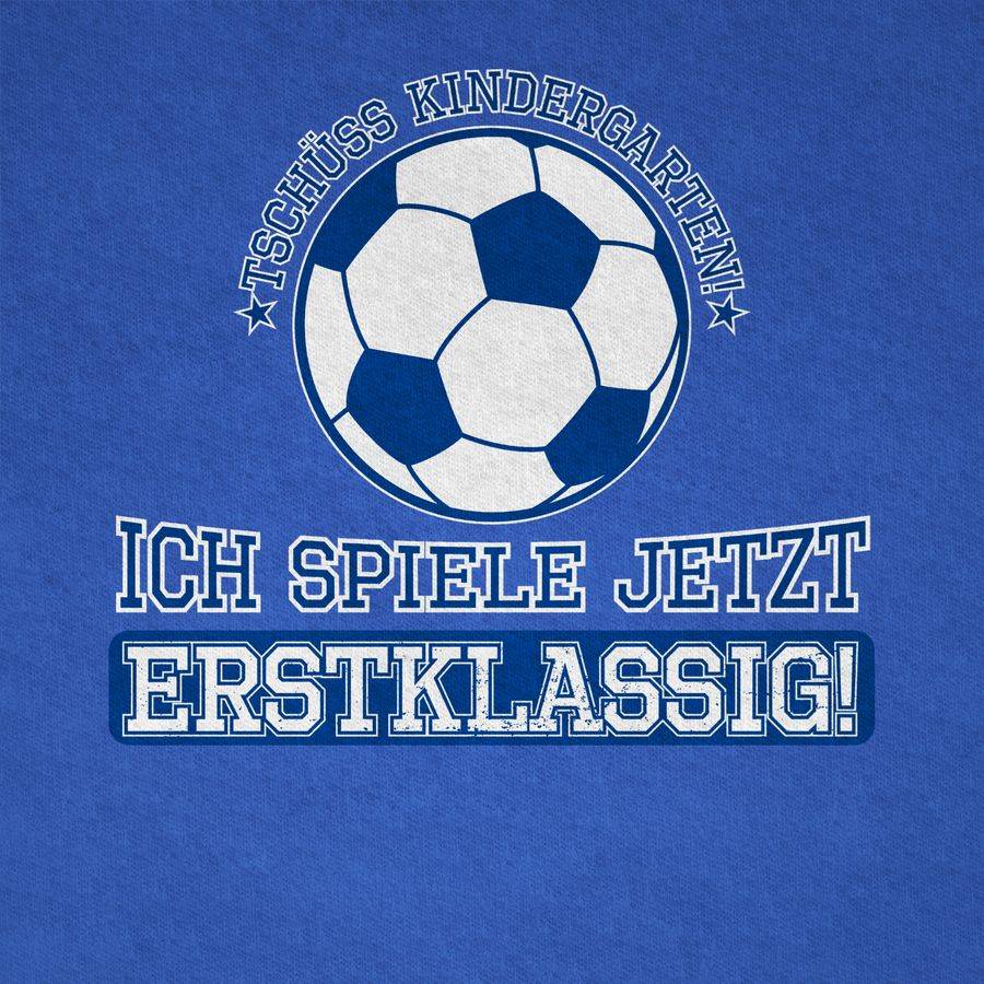 Shirtracer Tschüss Kindergarten Ich Spiele Jetzt Erstklassig Shirts & Mehr Shirtracer