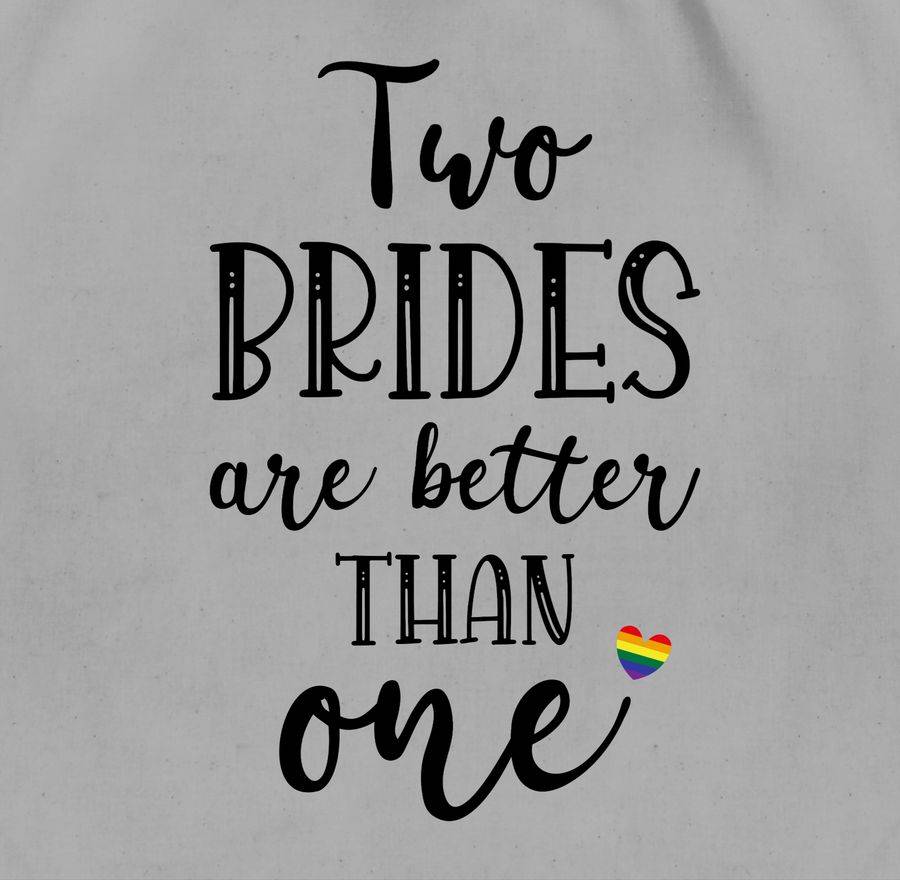 Shirtracer Two Brides Are Better Than One Shirts & Mehr Shirtracer