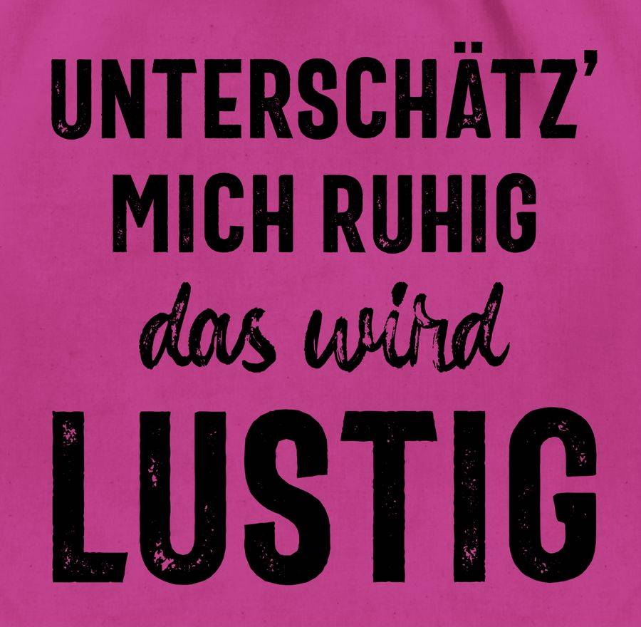 Shirtracer Unterschätz' Mich Ruhig Das Wird Lustig Schwarz: Tshirt Gym Bag Shirtracer