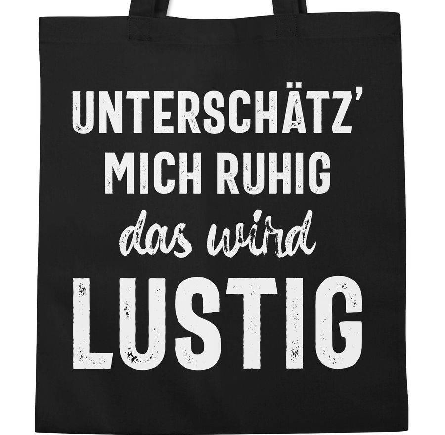 Shirtracer Unterschätz' Mich Ruhig Das Wird Lustig: Tshirt Rucksack Shirtracer