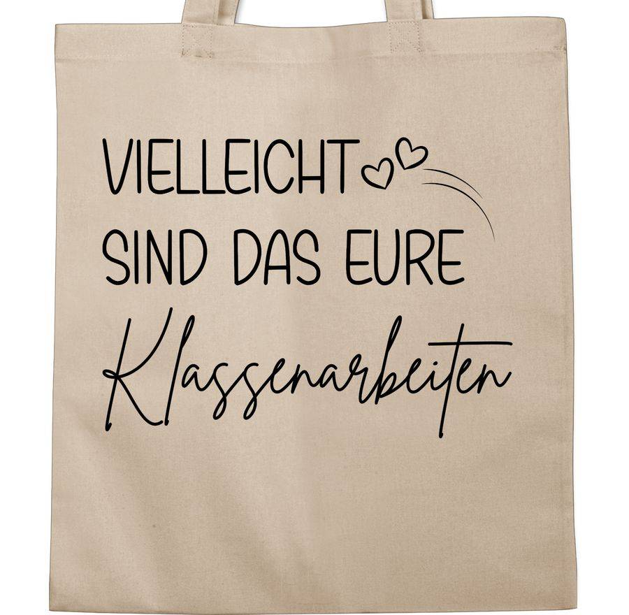 Shirtracer Vielleicht Sind Das Eure Klassenarbeiten Lehrer Geschenk Geschenke Lehrerin Spruch Abschiedsgeschenk Für Lehrer Abschlussgeschenk Lehrerin Shirtracer