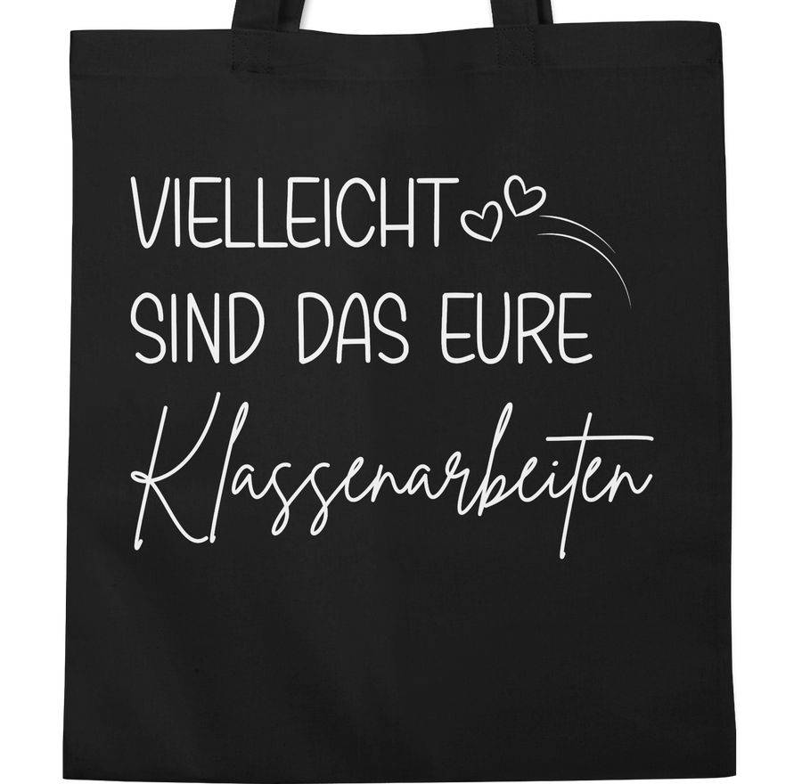 Shirtracer Vielleicht Sind Das Eure Klassenarbeiten Lehrerin Geschenk Geschenke Für Lehrer Abschiedsgeschenk Lehrerin Shirtracer