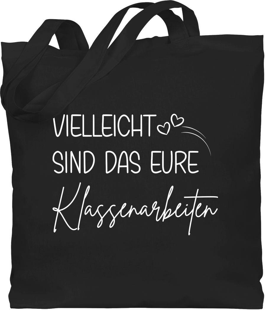 Shirtracer Vielleicht sind das eure Klassenarbeiten Lehrerin Geschenk Geschenke für Lehrer Abschiedsgeschenk Lehrerin Shirtracer
