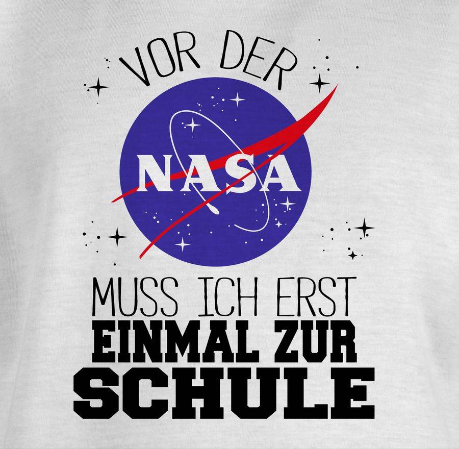 Shirtracer Vor Der Nasa Muss Ich Erst Einmal Zur Schule Schwarz Shirts & Mehr Shirtracer