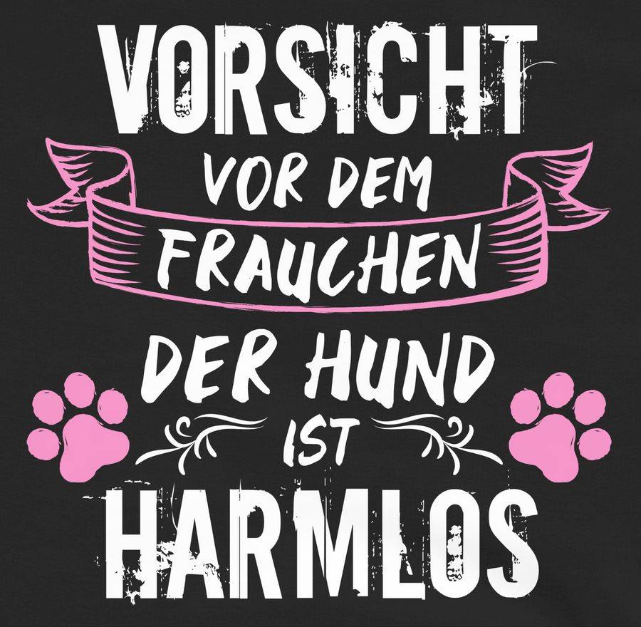 Shirtracer Vorsicht Vor Dem Frauchen Der Hund Ist Harmlos - Grunge/Vintage - Weiß Shirts Shirtracer