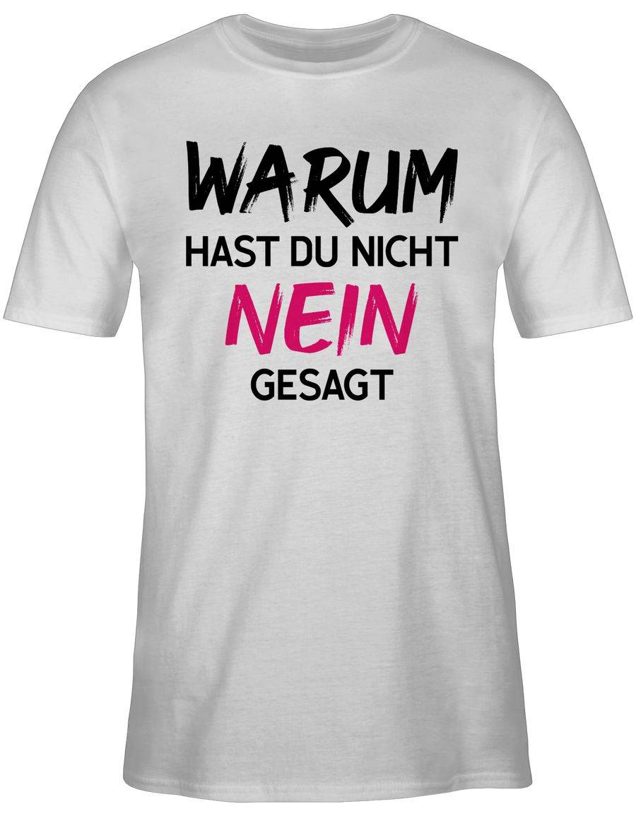 Shirtracer Warum hast du nicht nein gesagt fuchsia schwarz Shirts & Mehr Shirtracer