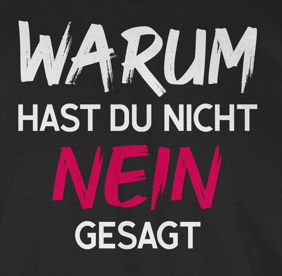 Shirtracer Warum Hast Du Nicht Nein Gesagt Fuchsia Weiß Shirts & Mehr Shirtracer