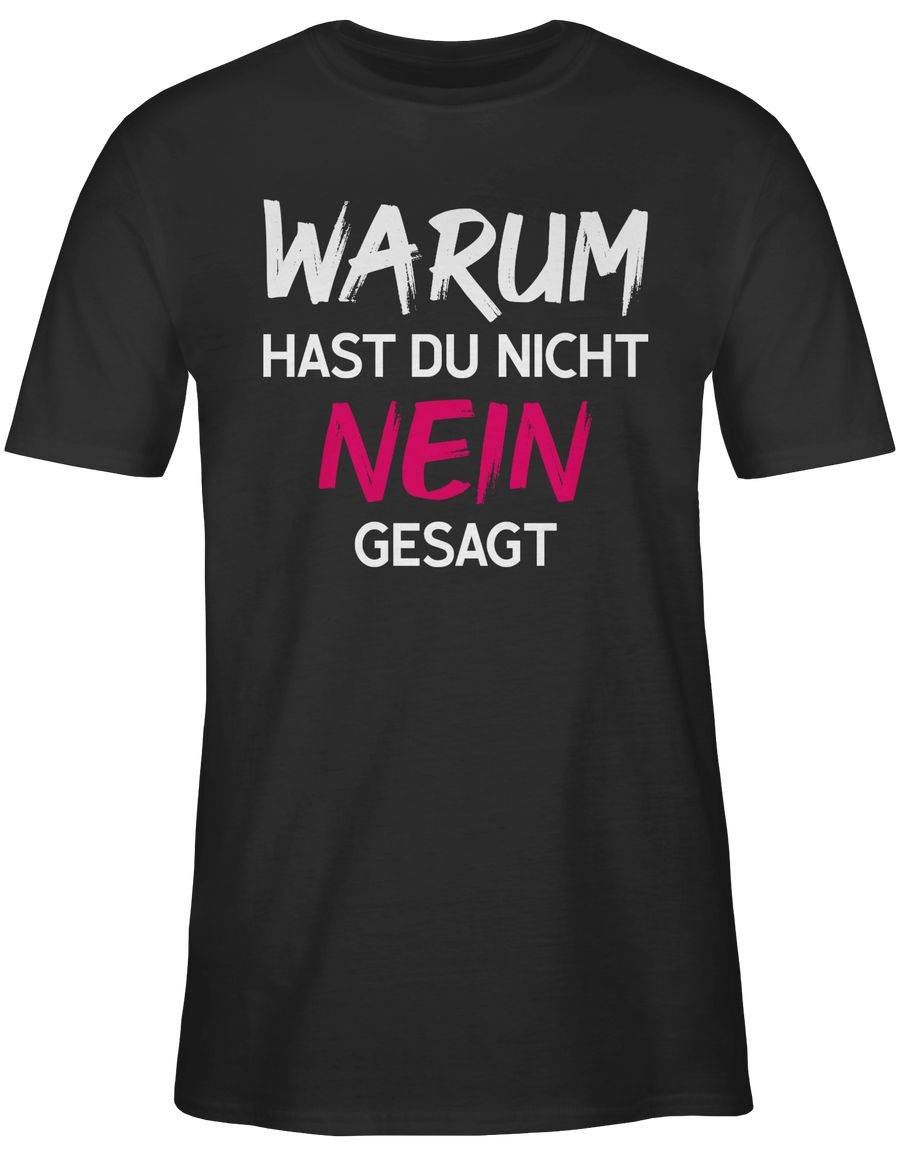 Shirtracer Warum hast du nicht nein gesagt fuchsia weiß Shirts & Mehr Shirtracer