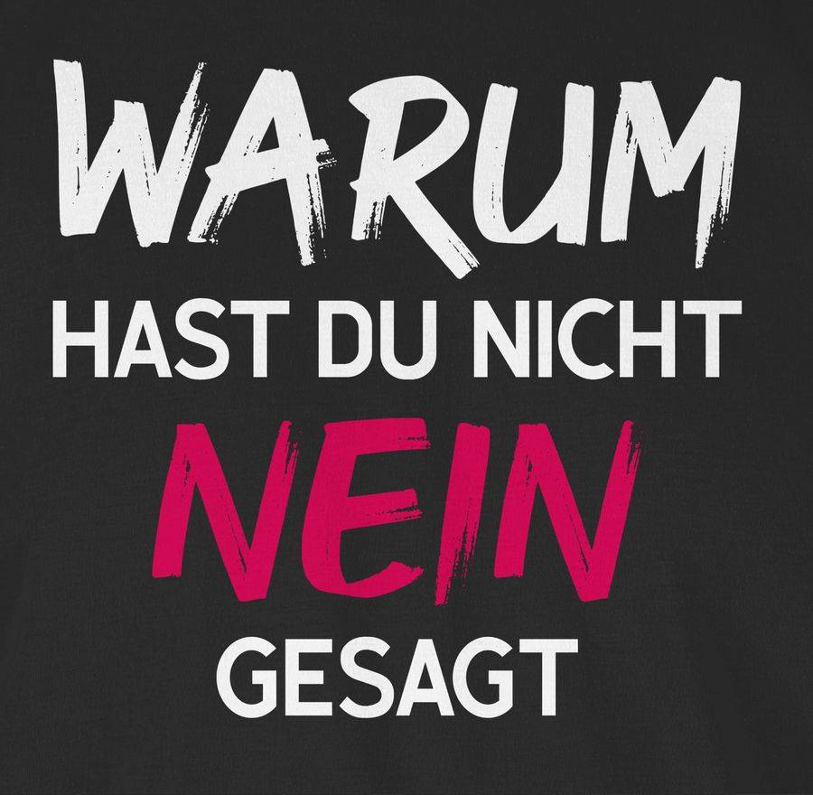 Shirtracer Warum Hast Du Nicht Nein Gesagt Fuchsia Weiß Shirts & Mehr Shirtracer