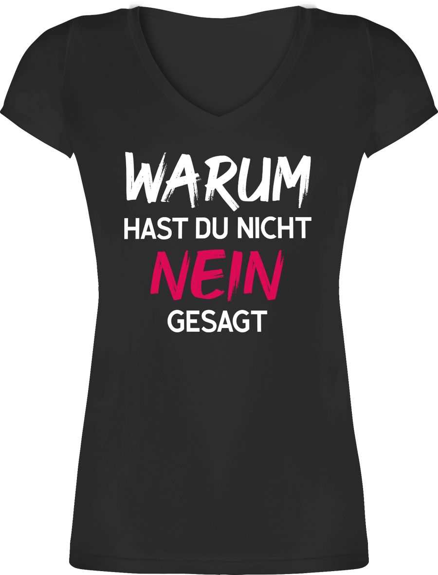 Shirtracer Warum hast du nicht nein gesagt fuchsia weiß Shirts & Mehr Shirtracer