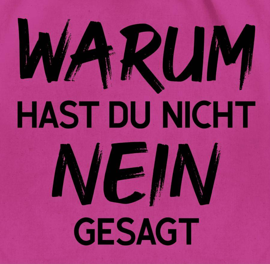 Shirtracer Warum Hast Du Nicht Nein Gesagt: T-Shirt Rucksack Shirtracer