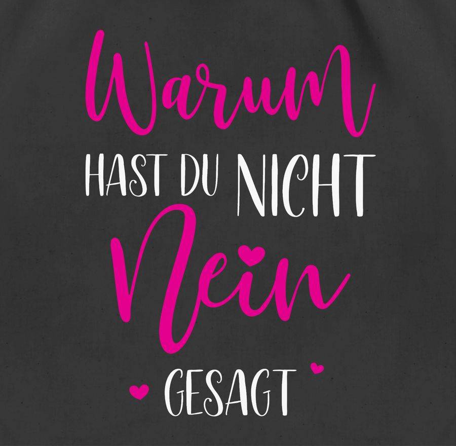 Shirtracer Warum Hast Du Nicht NEIN Gesagt: Tshirt Turnbeutel Shirtracer