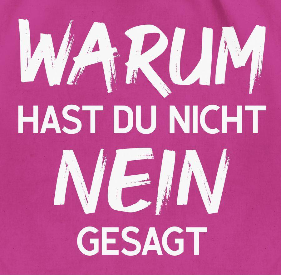 Shirtracer Warum Hast Du Nicht Nein Gesagt Weiß Shirts & Mehr Shirtracer
