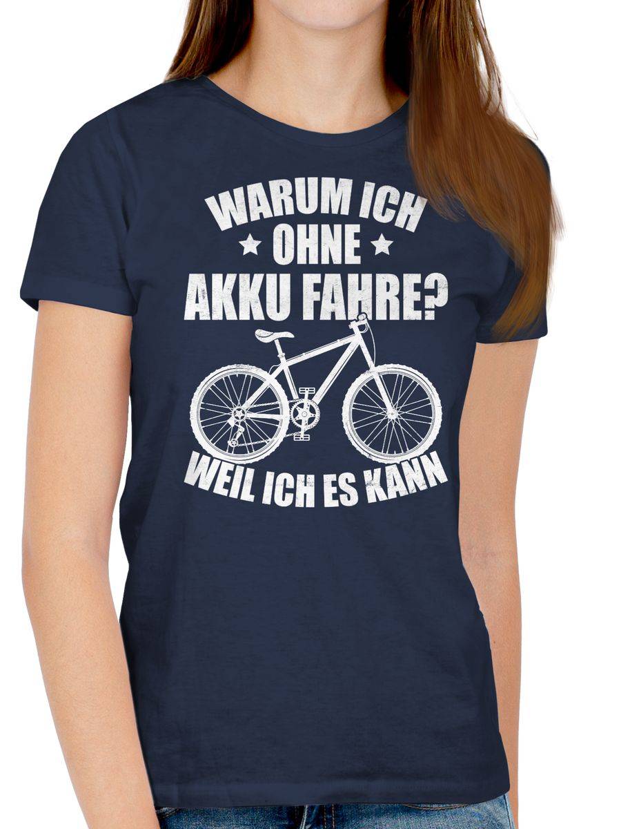 Shirtracer Warum Ich Ohne Akku Fahre - Weil Ich Es Kann - Weiß Shirts & Mehr Shirtracer