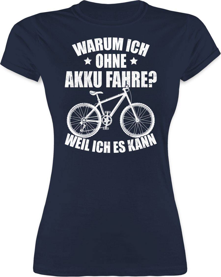 Shirtracer Warum ich ohne Akku fahre - weil ich es kann - weiß Shirts & Mehr Shirtracer