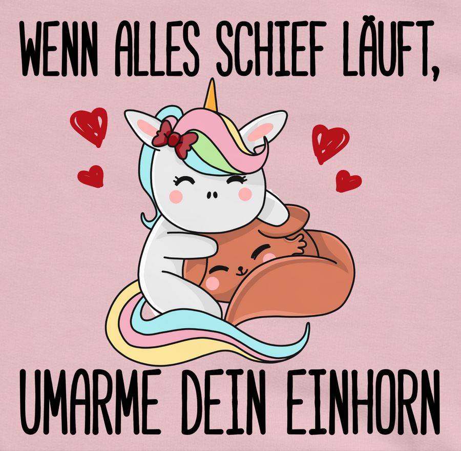 Shirtracer Wenn Alles Schief Läuft, Umarme Dein Einhorn Shirts & Mehr Shirtracer
