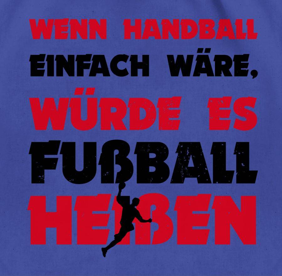 Shirtracer Wenn Handball Einfach Wäre, Würde Es Fußball Heißen Shirts & Mehr Shirtracer