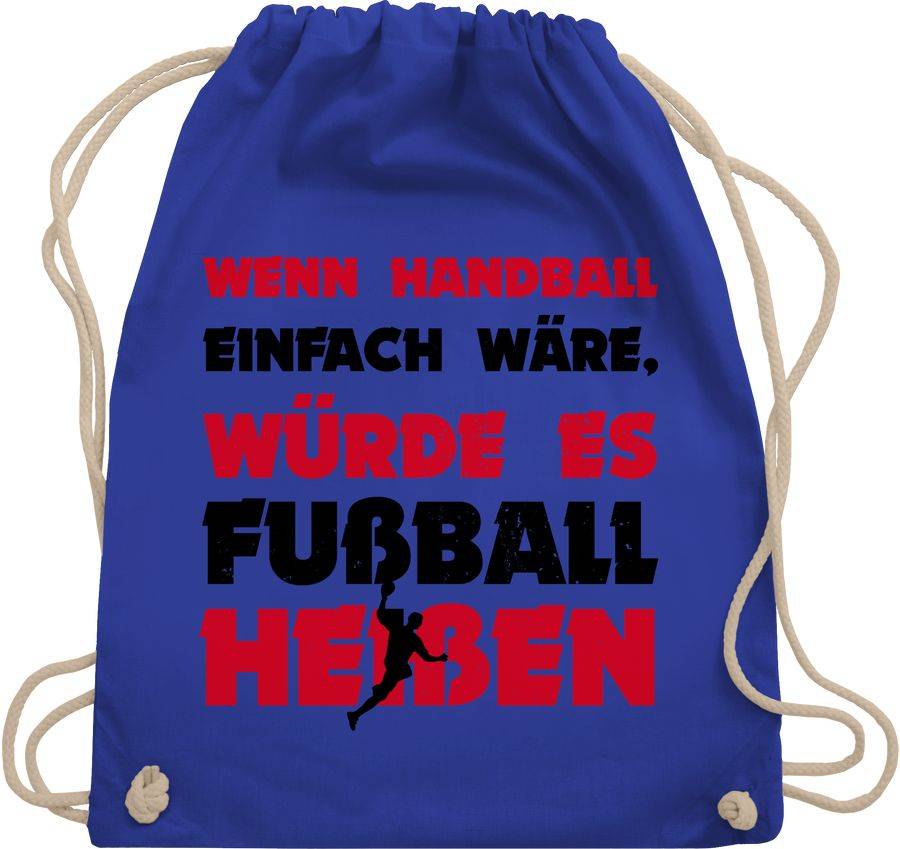 Shirtracer Wenn Handball einfach wäre, würde es Fußball heißen Shirts & Mehr Shirtracer