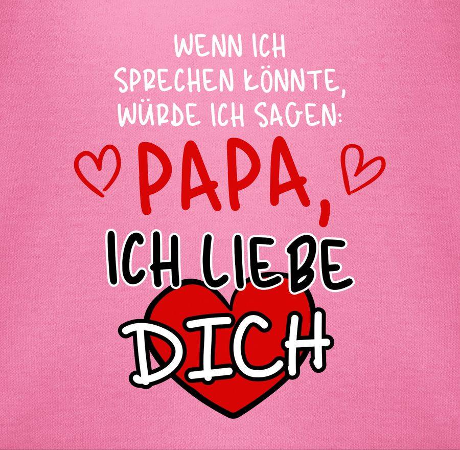 Shirtracer Wenn Ich Sprechen Könnte, Würde Ich Sagen: Papa, Ich Liebe Dich Weiß Shirts & Shirtracer