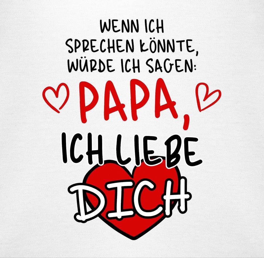 Shirtracer Wenn Ich Sprechen Könnte, Würde Ich Sagen: Papa, Ich Liebe Dich Schwarz Shirts Shirtracer