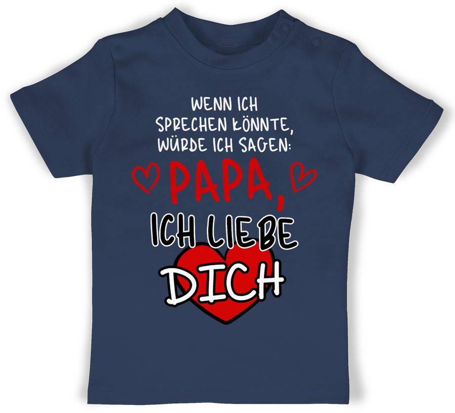 Shirtracer Wenn ich sprechen könnte, würde ich sagen: Papa, ich liebe dich weiß Shirts & Shirtracer