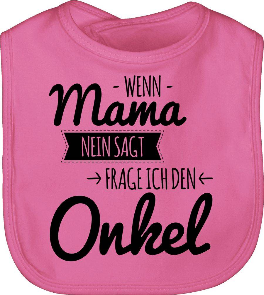 Shirtracer Wenn Mama nein sagt frag ich den Onkel Shirts & Mehr Shirtracer