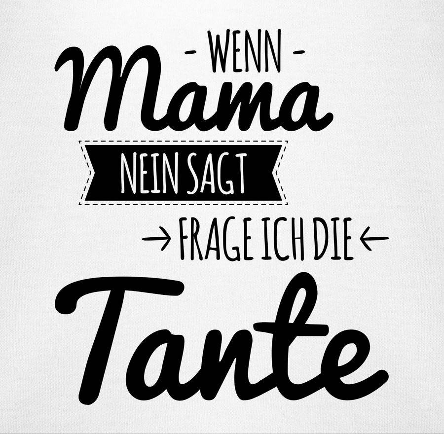 Shirtracer Wenn Mama Nein Sagt Frag Ich Die Tante Shirts & Mehr Shirtracer