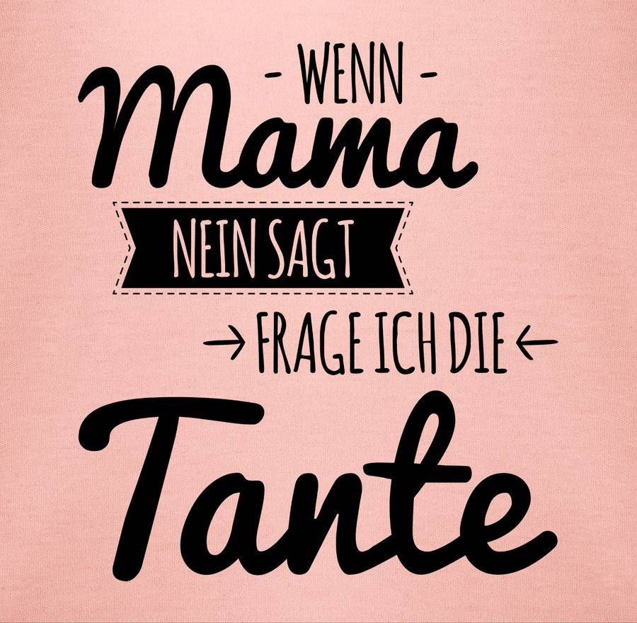 Shirtracer Wenn Mama Nein Sagt Frag Ich Die Tante Shirts & Mehr Shirtracer
