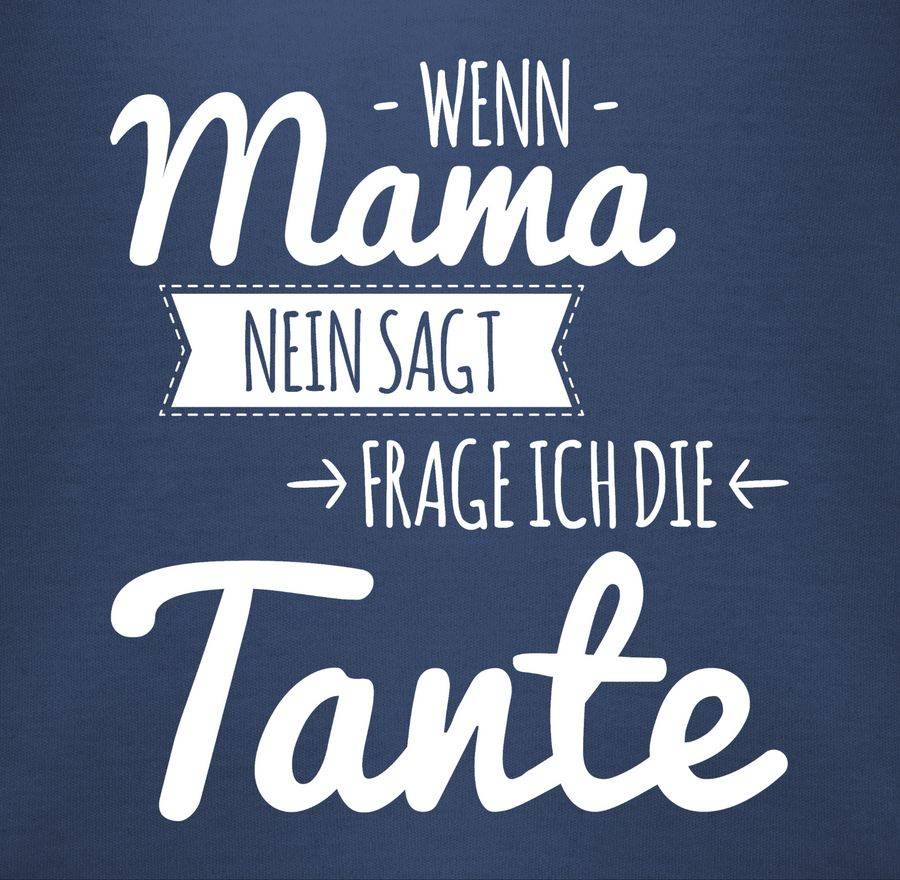 Shirtracer Wenn Mama Nein Sagt Frag Ich Die Tante - Weiß: T-Shirt Turnbeutel Shirtracer