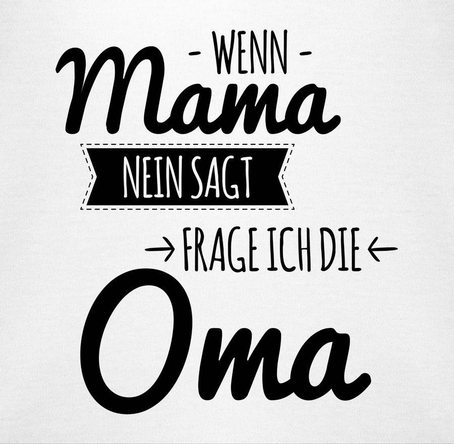 Shirtracer Wenn Mama Nein Sagt Frag Ich Oma Shirts & Mehr Shirtracer