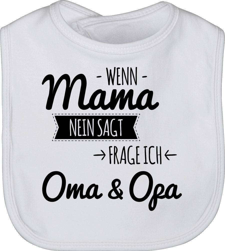 Shirtracer Wenn Mama nein sagt frag ich Oma und Opa Shirts & Mehr Shirtracer